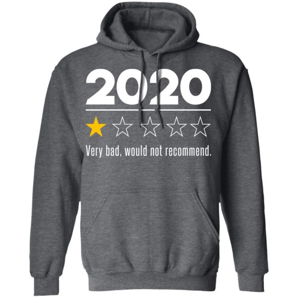 2020 This Year Very Bad Would Not Recommend T-Shirts, Hoodies, Sweatshirt