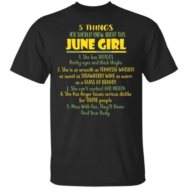 5 Things You Should Know About June Girl Birthday T-Shirt Gift Ideas  All Day Tee