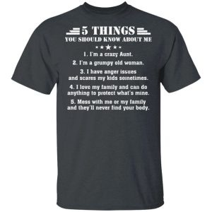 5 Things You Should Know About Me Aunt T shirt All Day Tee 2