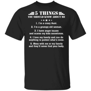 5 Things You Should Know About Me Aunt T shirt All Day Tee 3