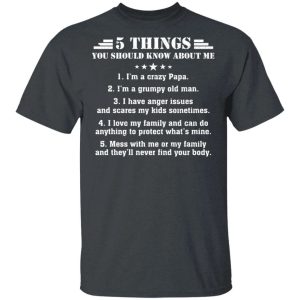 5 Things You Should Know About Me Papa T shirt All Day Tee 4