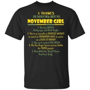 5 Things You Should Know About November Girl Birthday T Shirt Gift Ideas All Day Tee 1