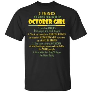 5 Things You Should Know About October Girl Birthday T Shirt Gift Ideas All Day Tee 1