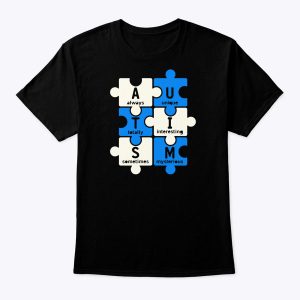 AUTISM Always Unique Totally Interesting Sometimes Mysterious Shirt