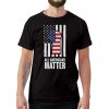 All Americans Matter 4th of July T-Shirt