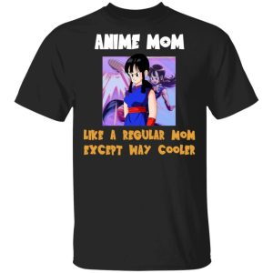 Anime Mom Like A Regular Mom Except Cooler Dragon Ball Shirt Chi Chi All Day Tee 3