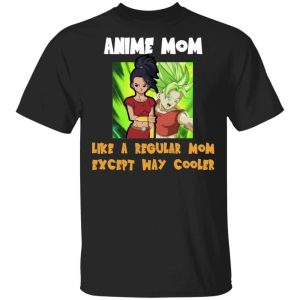 Anime Mom Like A Regular Mom Except Cooler Dragon Ball Shirt Kale Tee All Day Tee 4