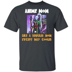 Anime Mom Like A Regular Mom Except Cooler Dragon Ball Shirt Vados Tee All Day Tee 2