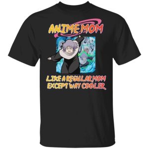 Anime Mom Like A Regular Mom Except Cooler Naruto Shirt Chiyo Tee All Day Tee 1