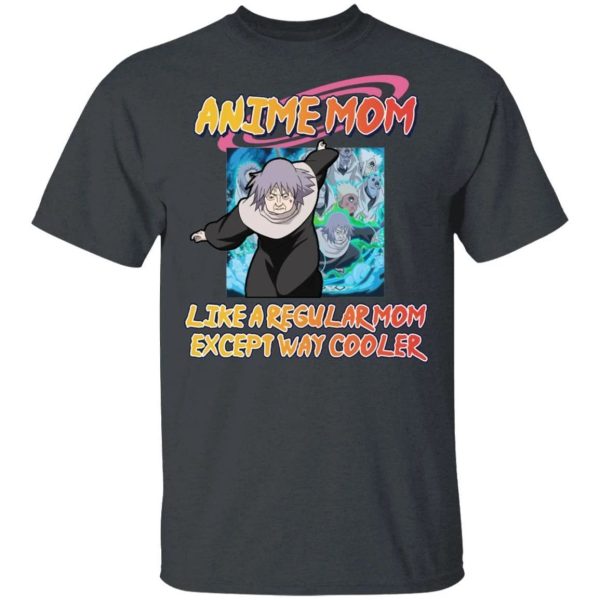 Anime Mom Like A Regular Mom Except Cooler Naruto Shirt Chiyo Tee  All Day Tee