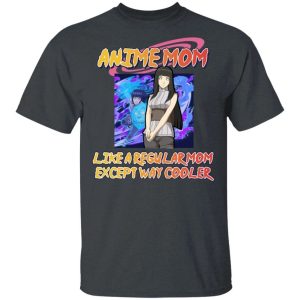 Anime Mom Like A Regular Mom Except Cooler Naruto Shirt Hinata Tee All Day Tee 1