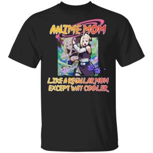 Anime Mom Like A Regular Mom Except Cooler Naruto Shirt Ino Yamanaka Tee All Day Tee 3