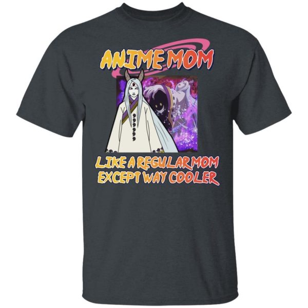 Anime Mom Like A Regular Mom Except Cooler Naruto Shirt Kaguya Otsutsuki Tee  All Day Tee