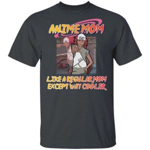 Anime Mom Like A Regular Mom Except Cooler Naruto Shirt Karui Tee All Day Tee 4