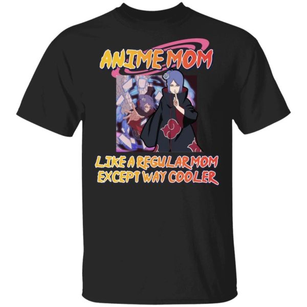 Anime Mom Like A Regular Mom Except Cooler Naruto Shirt Konan Tee  All Day Tee