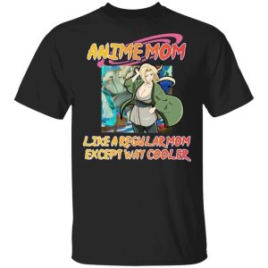 Anime Mom Like A Regular Mom Except Cooler Naruto Shirt Tsunade Tee All Day Tee 2