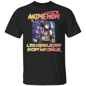 Anime Mom Like A Regular Mom Except Cooler Naruto Shirt Yugao Uzuki Tee All Day Tee 4