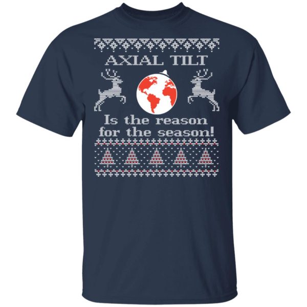 Axial Tilt Is The Reason For The Season T-Shirts, Hoodies, Sweater