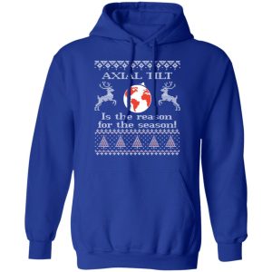 Axial Tilt Is The Reason For The Season T Shirts Hoodies Sweater 9
