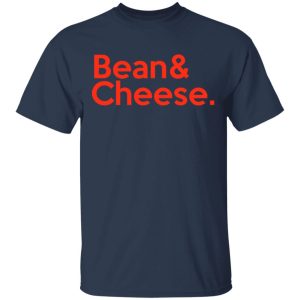 Bean amp Cheese Shirt 11