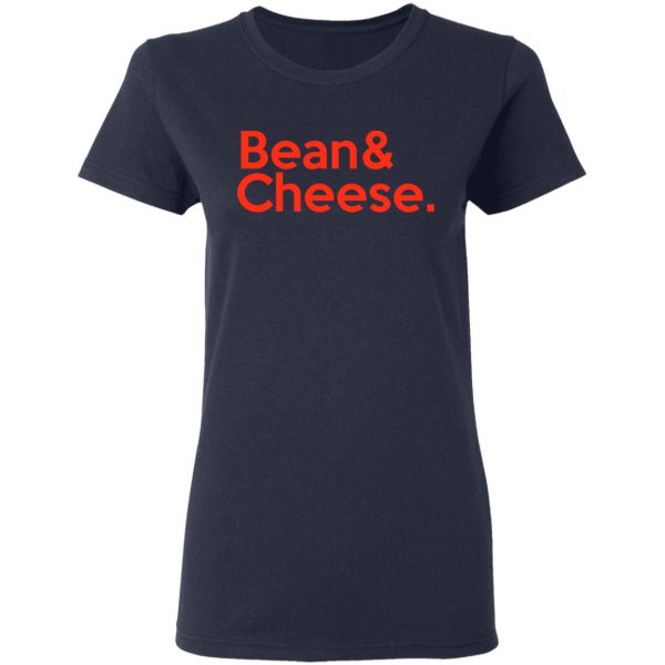 Bean &amp Cheese Shirt