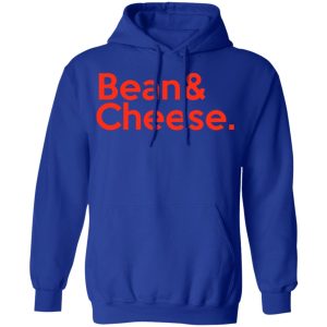 Bean amp Cheese Shirt 9