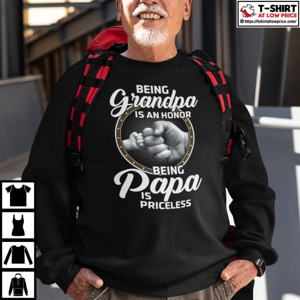 Being Grandpa Is An Honor Being Papa Is Priceless Shirt