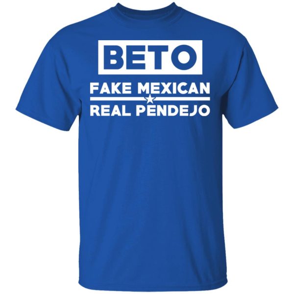 Beto Fake Mexican Real Pendejo T-Shirts