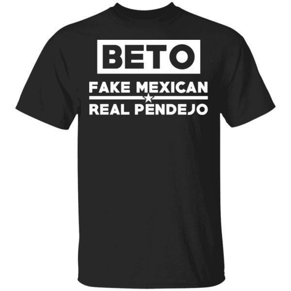 Beto Fake Mexican Real Pendejo T-Shirts