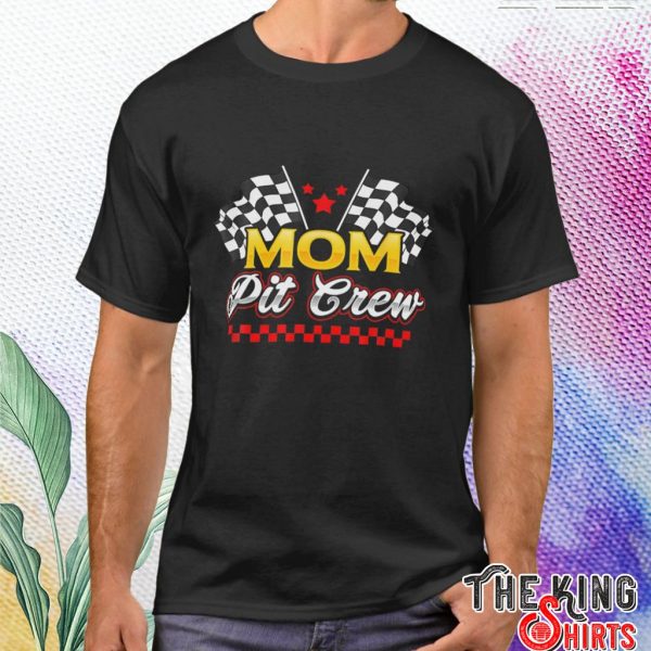 Birthday Party Racing Mom Pit Crew T Shirt For Unisex With Race Car – TheKingShirtS