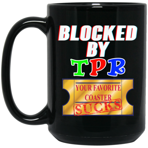 Blocked By TPR Your Favorite Coaster Sucks Mug