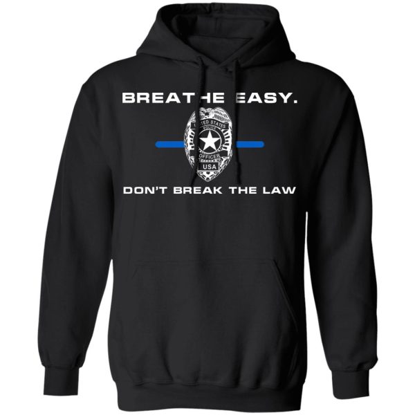 Breathe Easy Don’t Break The Law T-Shirts, Hoodies, Sweater