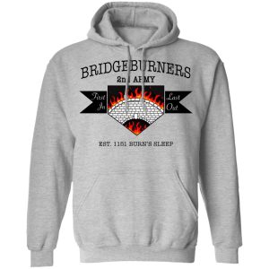 Bridgeburners 2nd Army Est. 1151 Burn's Sleep T-Shirts 7 Bridgeburners 2nd Army Est 1151 Burns Sleep T Shirts 5