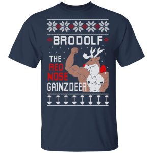 Brodolf The Red Nose Gainzdeer Shirt 2 Brodolf The Red Nose Gainzdeer Shirt 11
