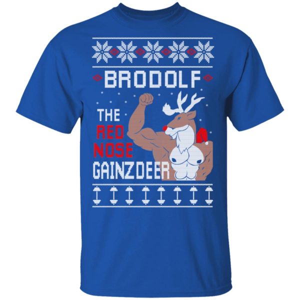 Brodolf The Red Nose Gainzdeer Shirt