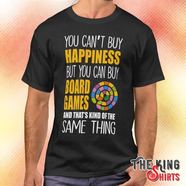 But You Can Buy Board Games Gamer Dice Rpg Tabletop T Shirt For Unisex – TheKingShirtS