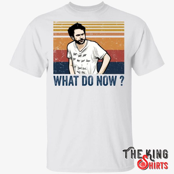 Charlie Kelly What Do Now T Shirt For Unisex – TheKingShirtS