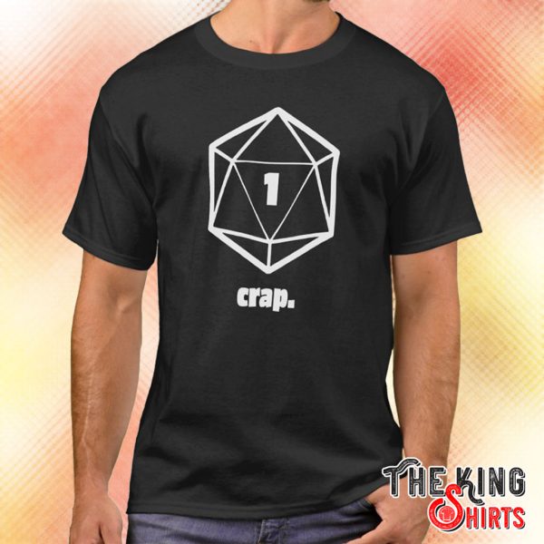 Crap Natural 1 D20 Tabletop Rpg Roleplaying Gamer T Shirt For Unisex – TheKingShirtS