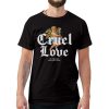 Cruel Love Style T-Shirt
