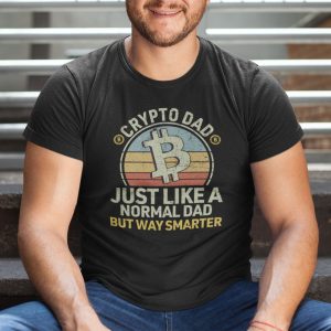 Crypto Dad Just Like A Normal Dad But Way Smarter Shirt 1