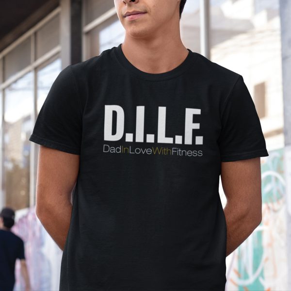 DILF T Shirt Dad In Love With Fitness