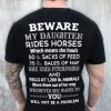Dad Daughter Shirt Beware My Daughter Rides Horses
