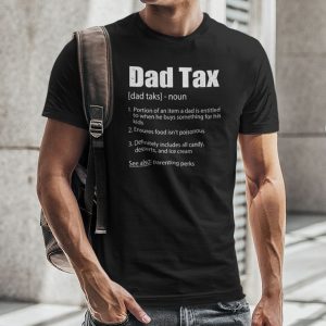 Dad Tax Definition Fathers Day Shirt 1