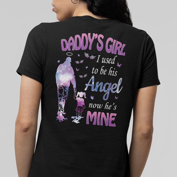 Daddy’s Girl I Used To Be His Angel Now He’s Mine Shirt