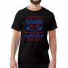 Damn it Feels Good To Be American 4th of July T-Shirt