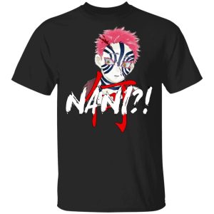 Demon Slayer Akaza Nani Shirt Funny Kimetsu No Yaiba Character Tee All Day Tee 3