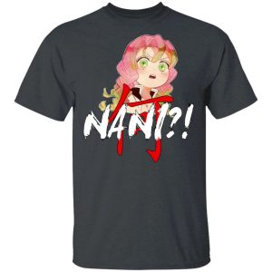 Demon Slayer Mitsuri Kanroji Nani Shirt Funny Kimetsu No Yaiba Character Tee All Day Tee 4