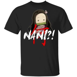 Demon Slayer Nezuko Nani Shirt Funny Kimetsu No Yaiba Character Tee All Day Tee 1
