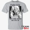 Dolly Parton Feelin’ Cute Might Whoop Jolene Ass Later Idk T Shirt For Unisex – TheKingShirtS