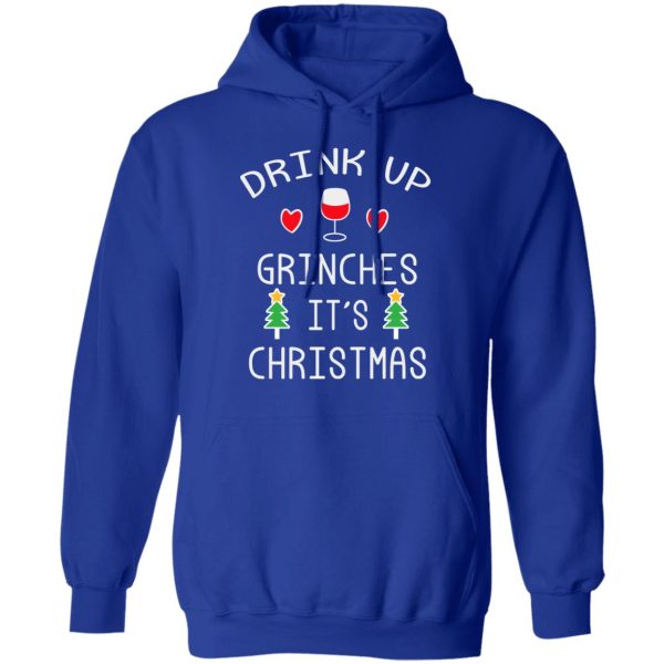 Drink Up Grinches It’s Christmas T-Shirts